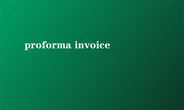 proforma invoice