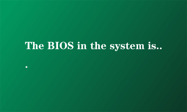 The BIOS in the system is not fully ACPI compliant