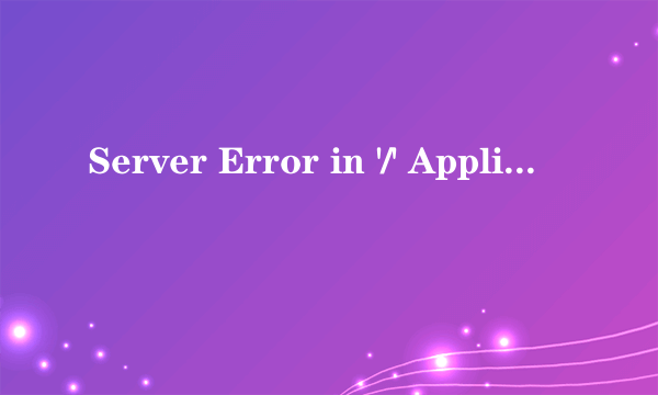 Server Error in '/' Application.