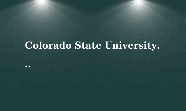 Colorado State University 统计学怎么样